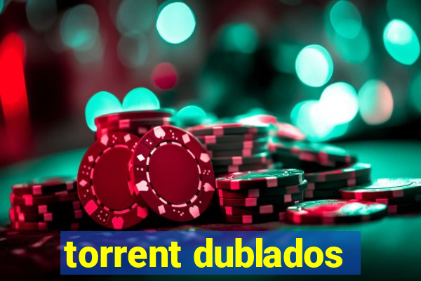 torrent dublados